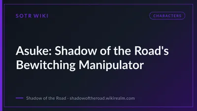 Asuke: Shadow of the Road's Bewitching Manipulator