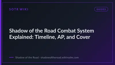 Shadow of the Road Combat System Explained: Timeline, AP, and Cover