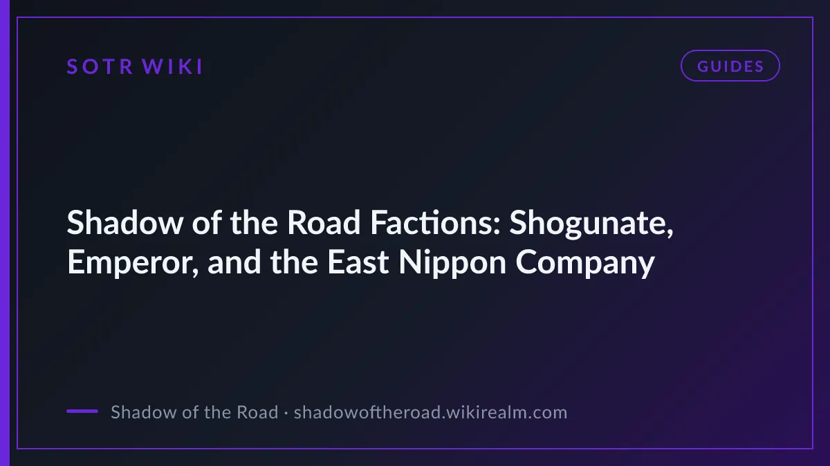 Shadow of the Road Factions: Shogunate, Emperor, and the East Nippon Company